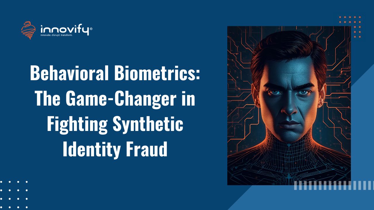 Behavioral Biometrics: The Game-Changer in Fighting Synthetic Identity Fraud
